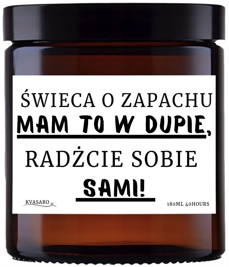 Świeca KVASARO o zapachu „Mam to w dupie, radźcie sobie sami”