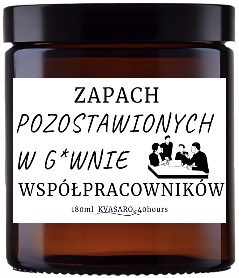 Świeca KVASARO „Zapach pozostawionych w g*wnie współpracowników”